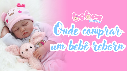 Onde comprar um bebê reborn? Encante-se e escolha o seu.